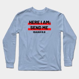 Here I Am Send Me | Christian Typography Long Sleeve T-Shirt